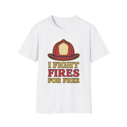 "I Fight Fires for Free" Volunteer Firefighter Shirt