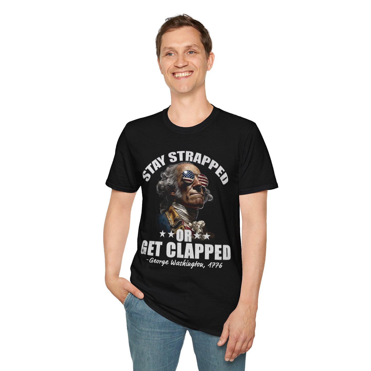 Stay Strapped or Get Clapped Tee – George Washington, 1776