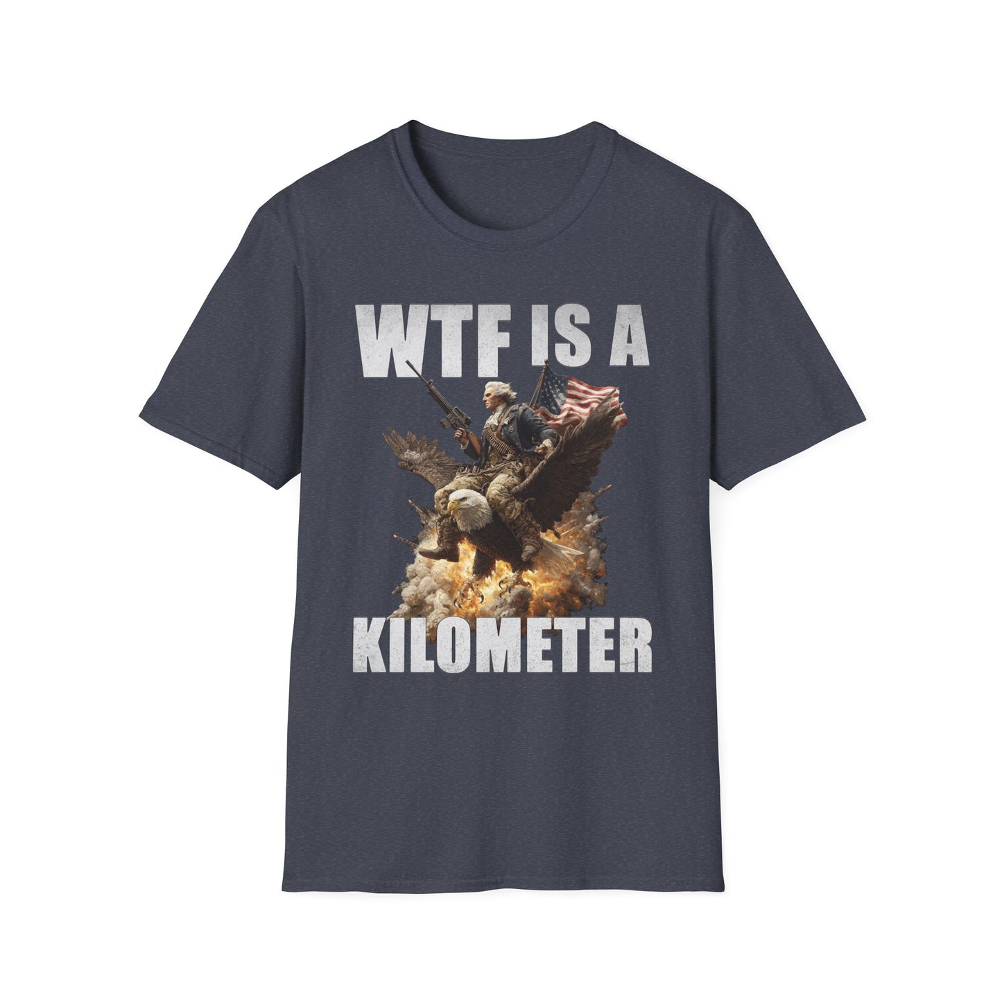WTF is a Kilometer?! – George Washington Eagle Assault Tee