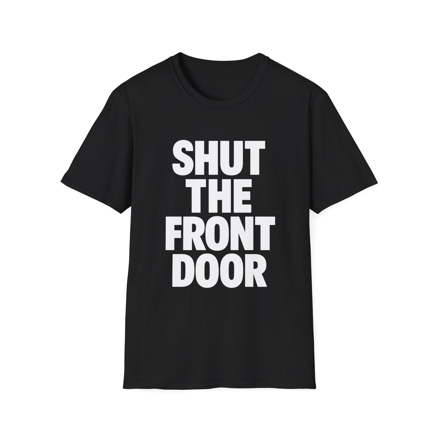 Shut The Front Door Meme Tee