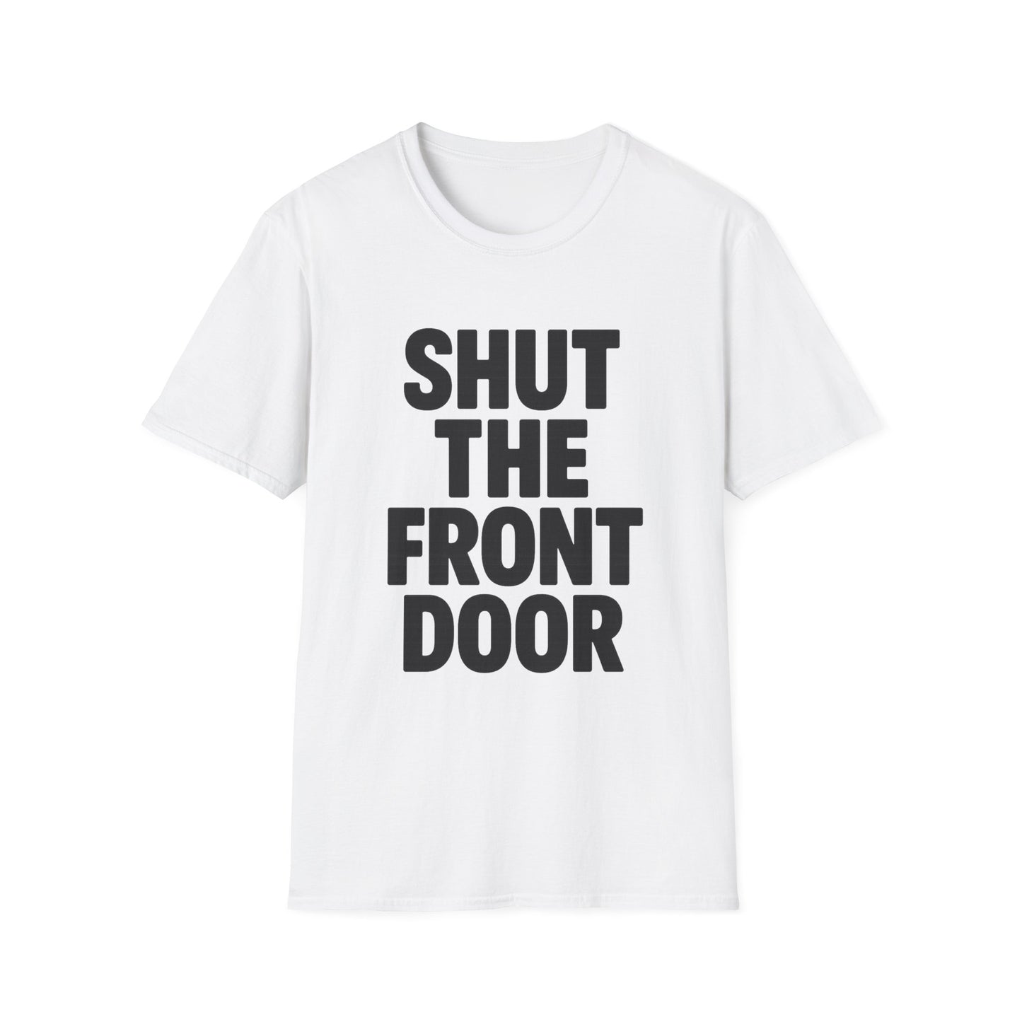 Shut The Front Door Meme Tee
