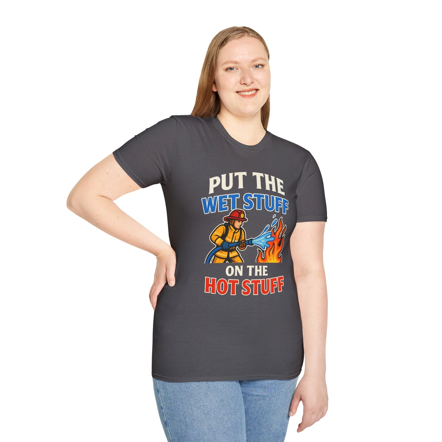 Put the Wet Stuff on the Hot Stuff - Funny Firefighter Shirt