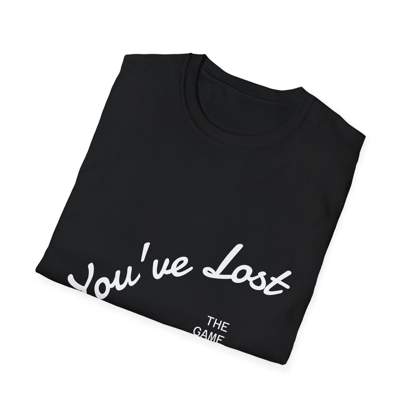 You've Lost - The Game Shirt