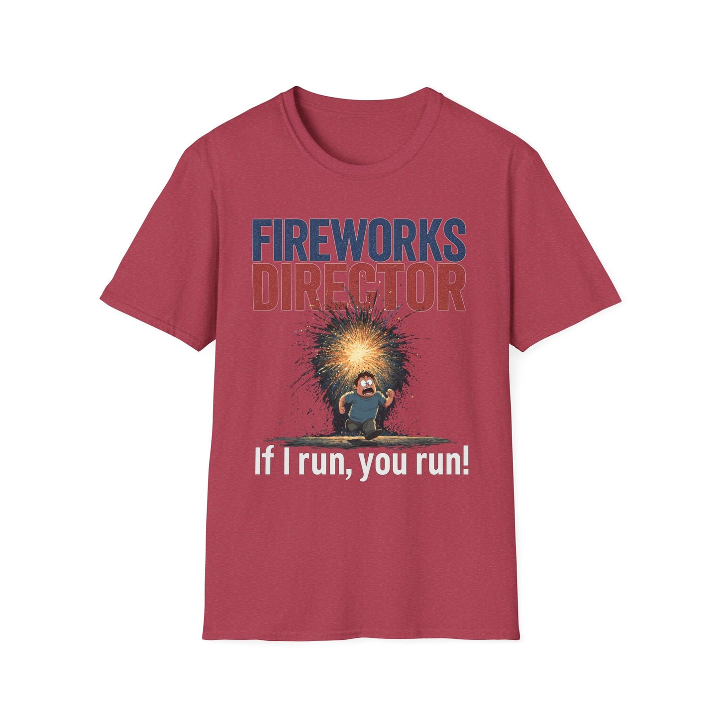 Fireworks Director – "If I Run, You Run!" Funny 4th of July Shirt