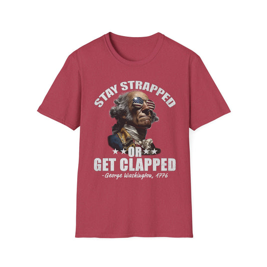 Stay Strapped or Get Clapped Tee – George Washington, 1776