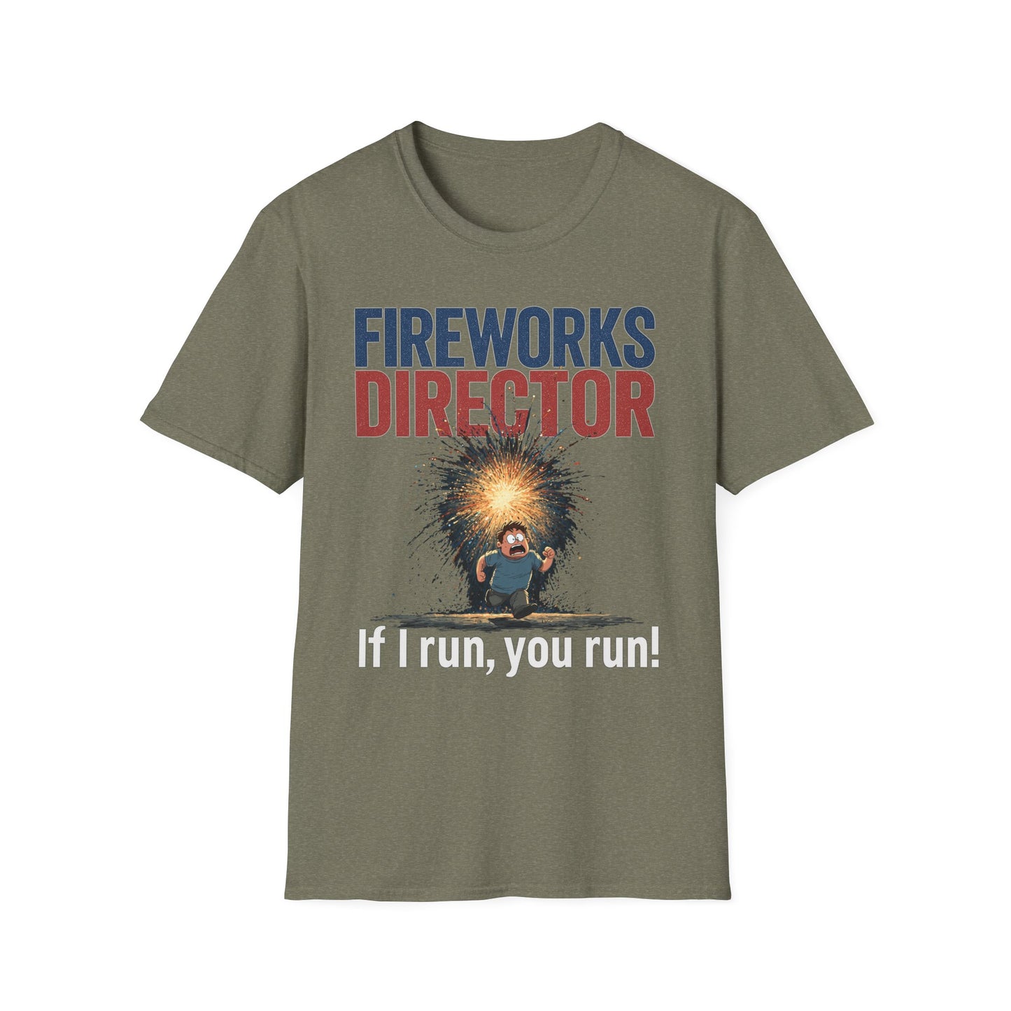 Fireworks Director – "If I Run, You Run!" Funny 4th of July Shirt