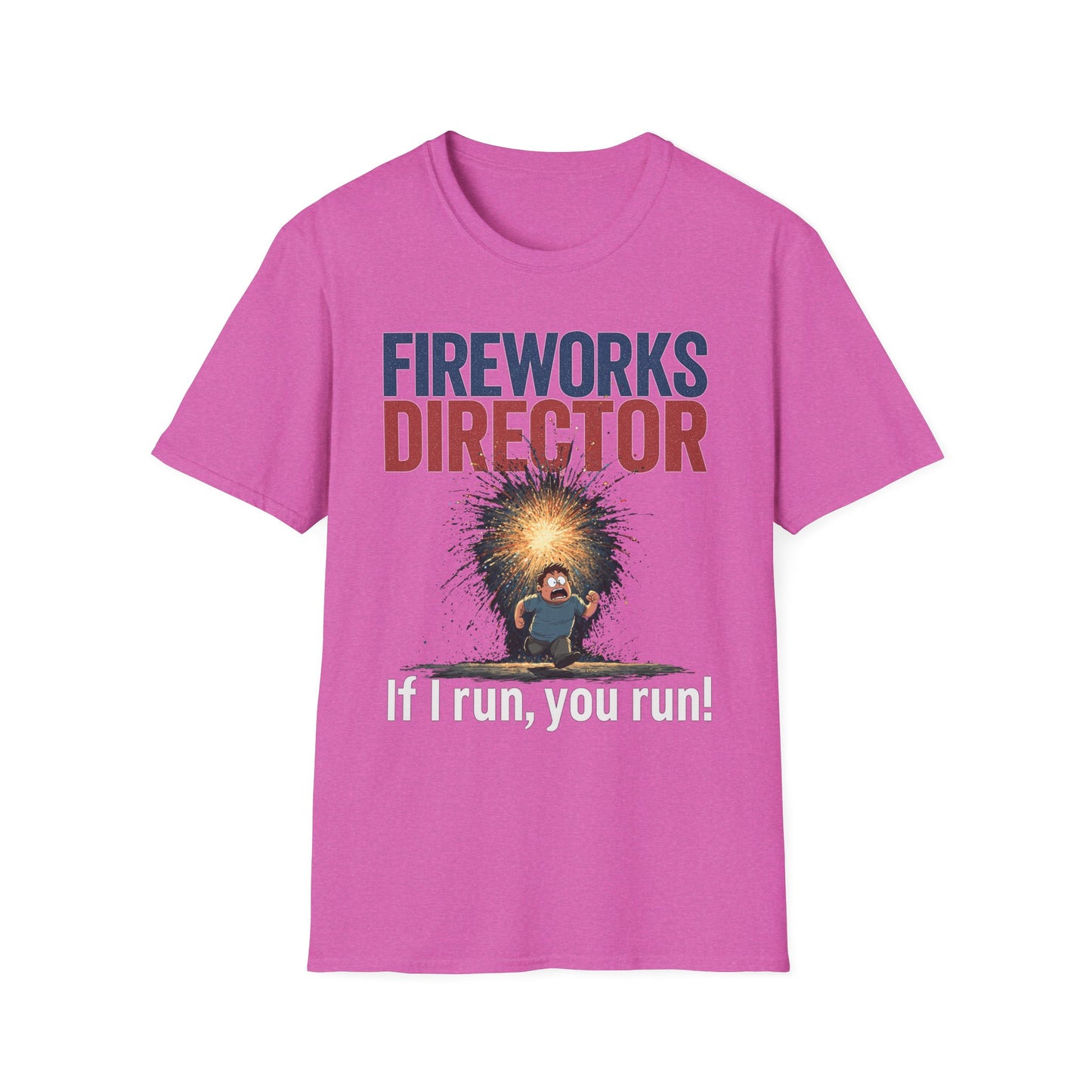 Fireworks Director – "If I Run, You Run!" Funny 4th of July Shirt